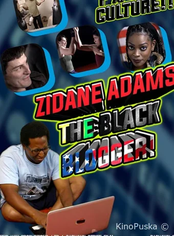 Зидан Адамс: Чёрный Блоггер / Zidane Adams: The Black Blogger! 2021 смотреть онлайн