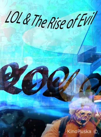 ЛОЛ и восстание зла / LOL & The Rise of Evil 2020 смотреть онлайн
