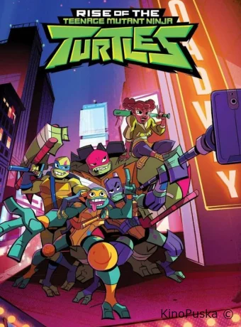 Эволюция Черепашек-ниндзя / Rise of the Teenage Mutant Ninja Turtles 2022 смотреть онлайн