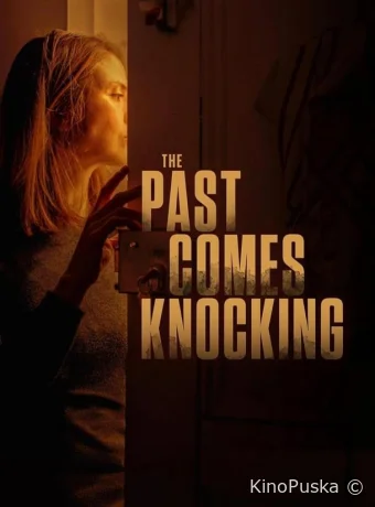Прошлое стучится в дверь / The Past Comes Knocking 2024 смотреть онлайн