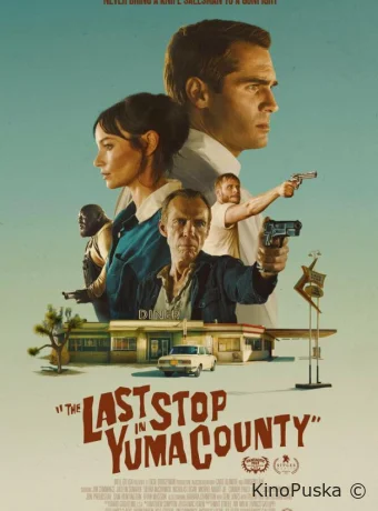 Последняя остановка в округе Юма / The Last Stop in Yuma County 2023 смотреть онлайн