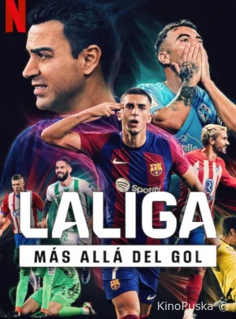 Сериал Ла Лига: Полный доступ / LaLiga: Más allá del gol 2024 смотреть онлайн 2 сезон 9 серия