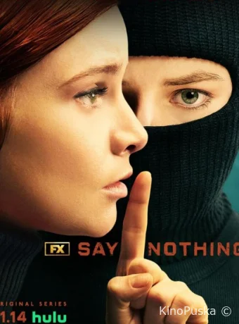 Сериал Ничего не говори / Say Nothing 2024 смотреть онлайн 2 сезон 10 серия